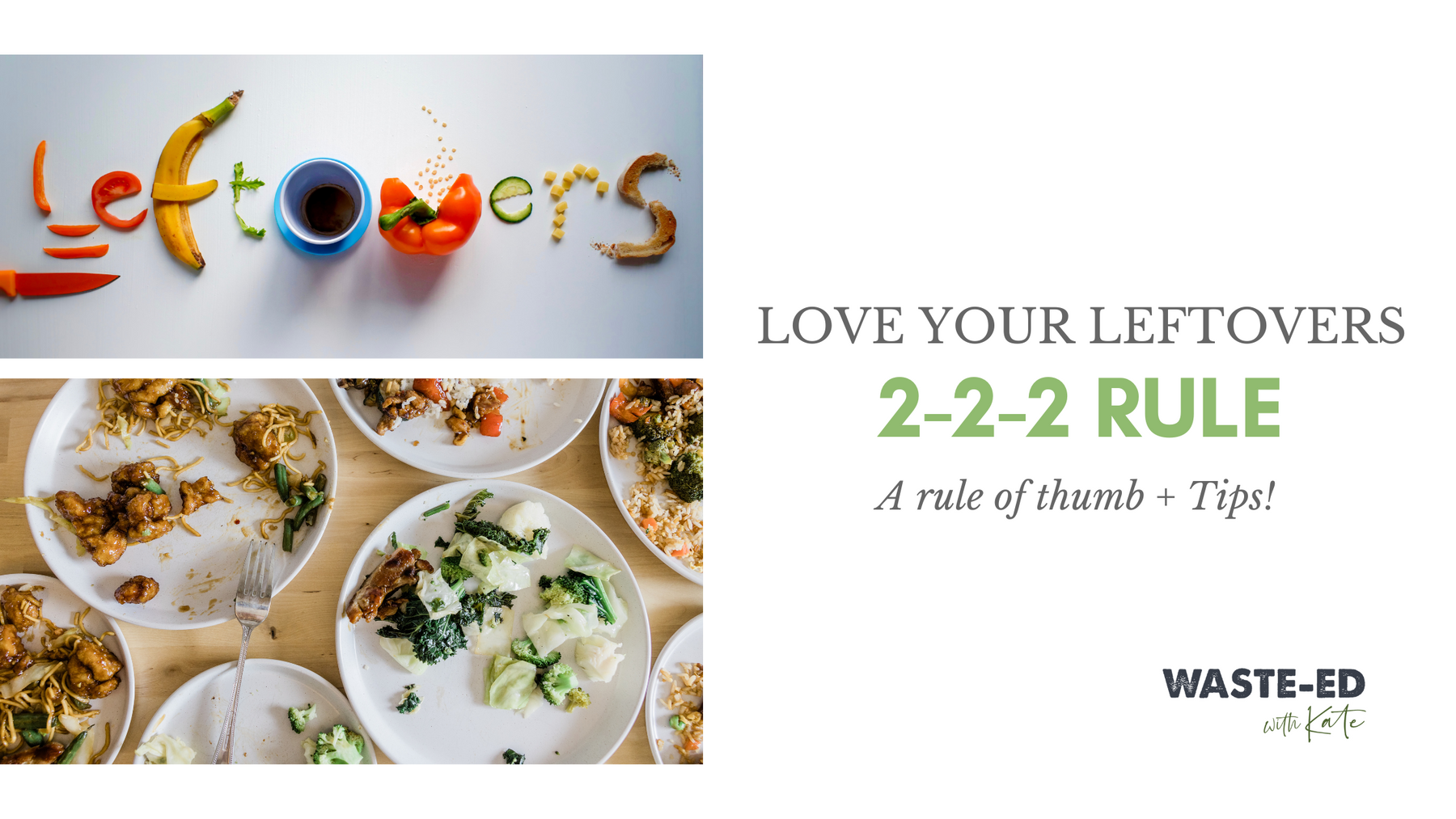 Love your Leftovers - The 2-2-2 rule to using up all your food!