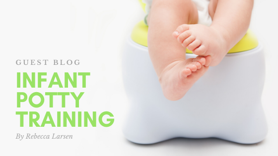 Guest Blog: Infant Potty Training with Rebecca Larsen