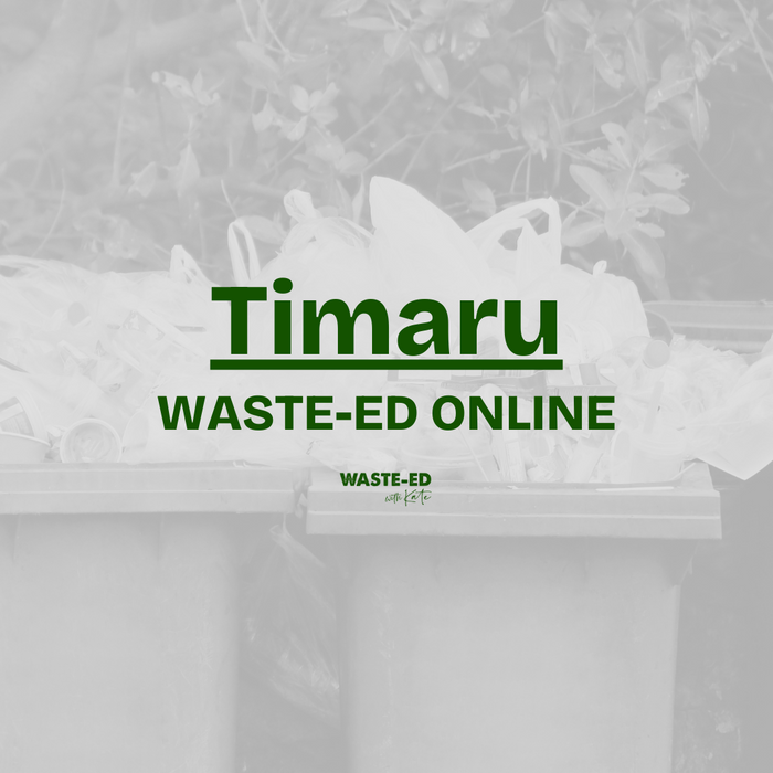 Timaru -  Online "Waste-ed"  Course - Includes a $100 Gift Pack