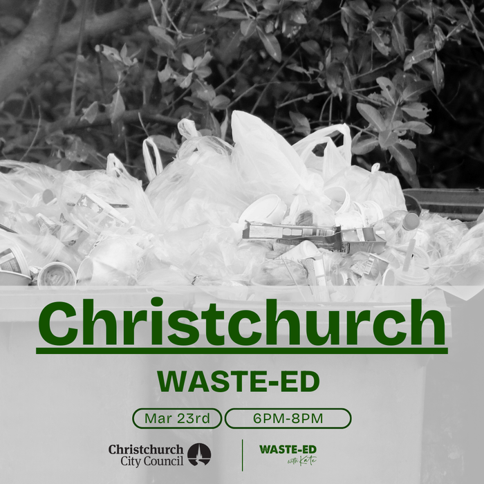 Christchurch | Waste-Ed | 23rd March 2025