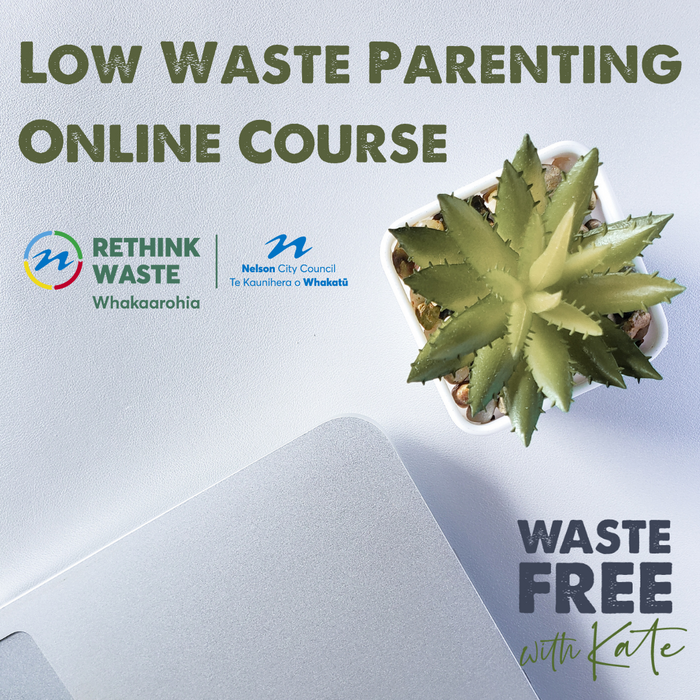Nelson Low Waste Parenting Online Course - Includes $80 Gift bag